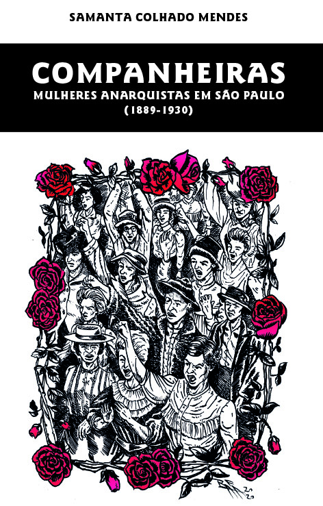 Samanta Colhado Mendes – Companheiras: Mulheres anarquistas em São Paulo (1889-1930)